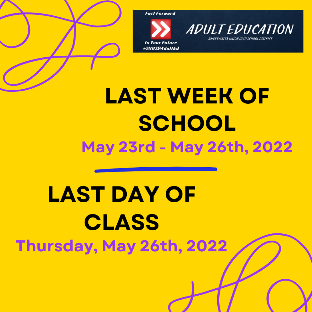 Last week of school, May 23 through May 26, 2022. Last day of class, Thursday, May 26, 2022