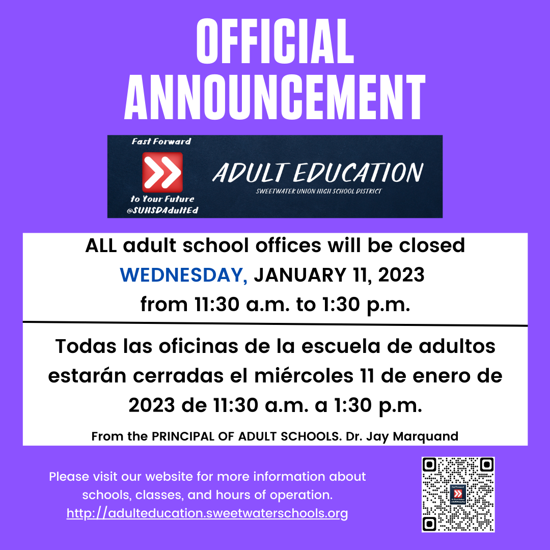 ALL adult school offices will be closed WEDNESDAY, JANUARY 11, 2023 from 11:30 a.m. to 1:30 p.m.