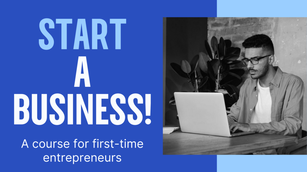 Photo: Start a business. A class for first time entrepreneurs.