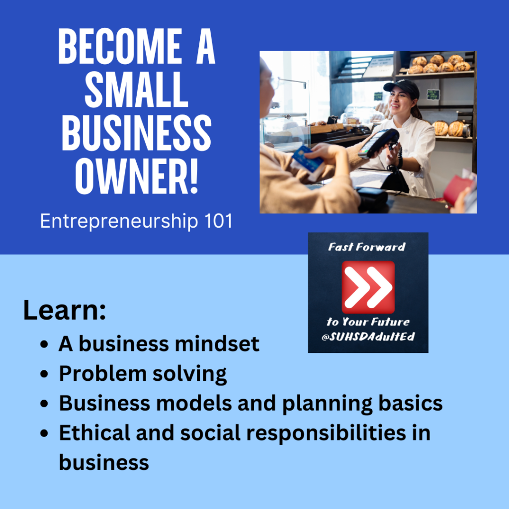 Become a small business owner! Learn a business mindset, problem solving, business models, planning basics, and ethical and social responsibilities in business.